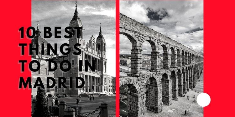 10 best thing to do in Madrid