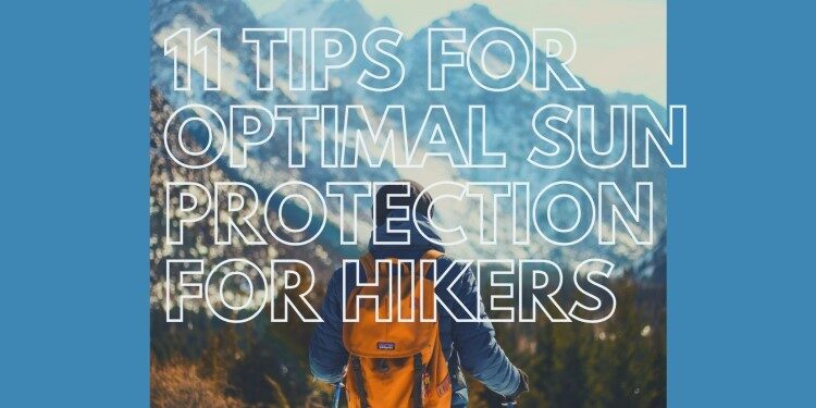 sun protection for hikers
