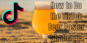 How to Do the TikTok Beer Poster Challenge