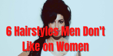6 hairstyles men do not like on women