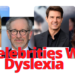 Famous People With Dyslexia