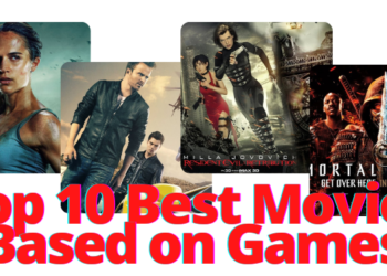 Top 10 Best Movies Based on Famous Games