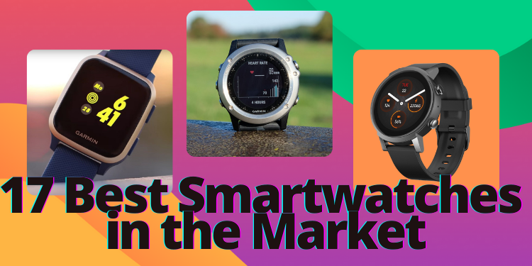 17 Best Smartwatches and Bracelets in the Market