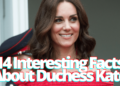 14 Interesting Facts about Duchess Kate