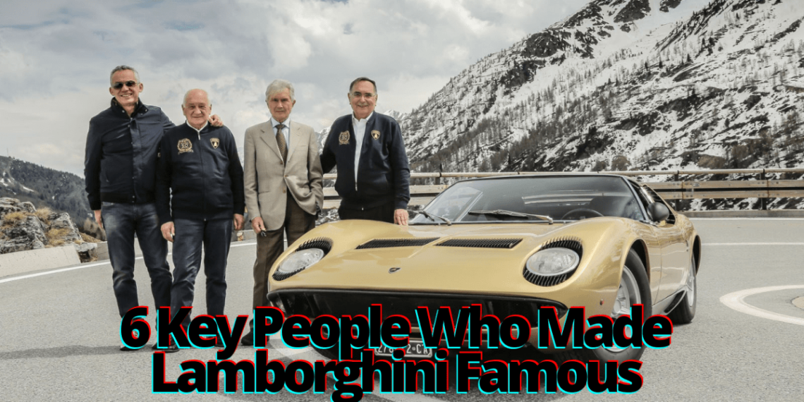 6 Key People Who Made Lamborghini Famous