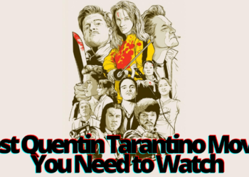 Best Quentin Tarantino Movies You Need to Watch