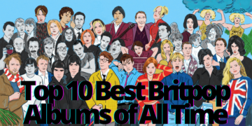 Top 10 Best Britpop Albums of All Time 1 Top 10 Best Britpop Albums of All Time