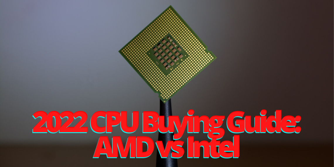 2022 CPU Buying Guide: AMD vs Intel Comparison 41 2022 CPU Buying Guide