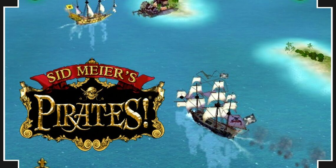 sid meiers pirates one of the best sailing games