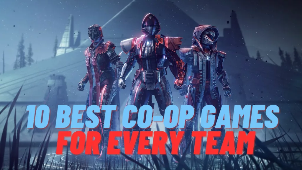 10 Best Co-Op Games for Every Duo or Team