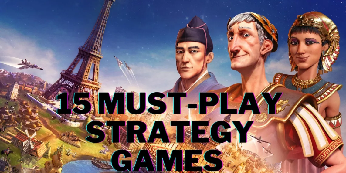 15 Best Strategy Games Worth Playing in 2023