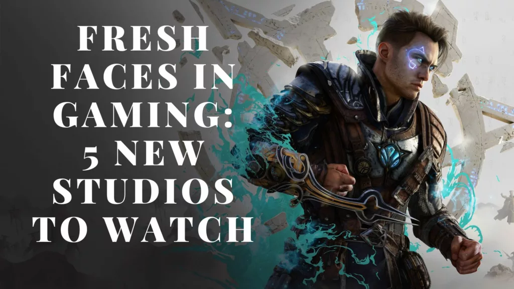 5 Exciting New Studios in the Gaming Industry