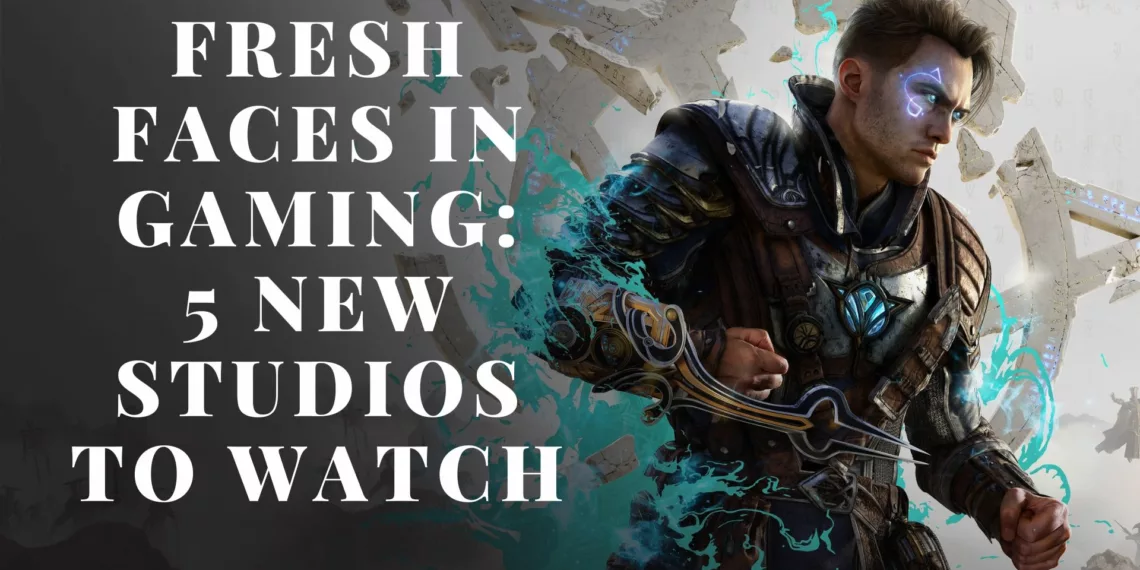 5 Exciting New Studios in the Gaming Industry