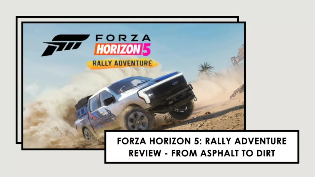 Forza Horizon 5 Rally Adventure Review