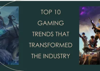 Gaming Trends That Redefined the Industry