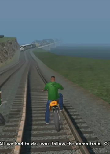 “All you had to do was follow the damn train, CJ!” - (Grand Theft Auto: San Andreas)