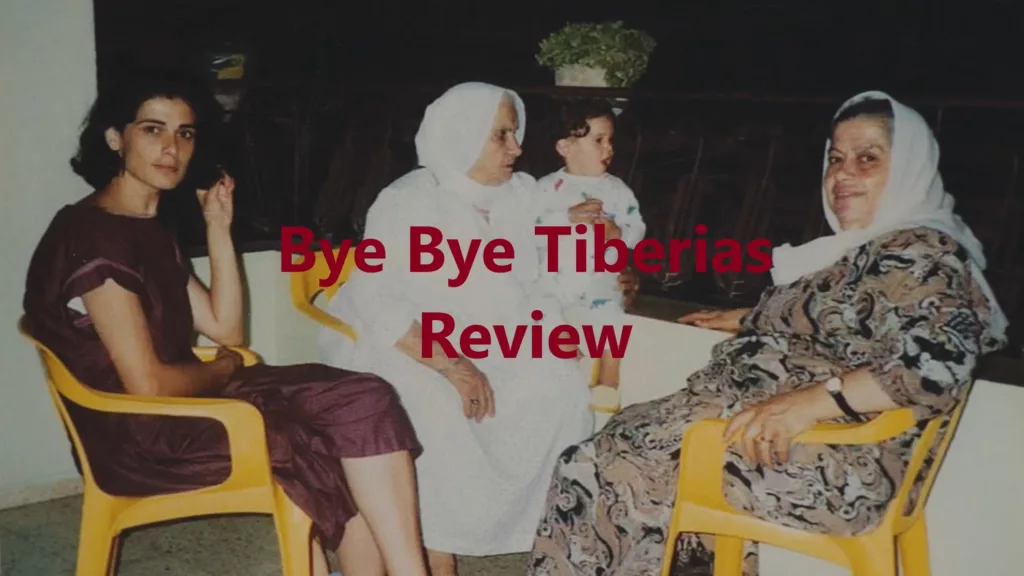 Bye Bye Tiberias Review