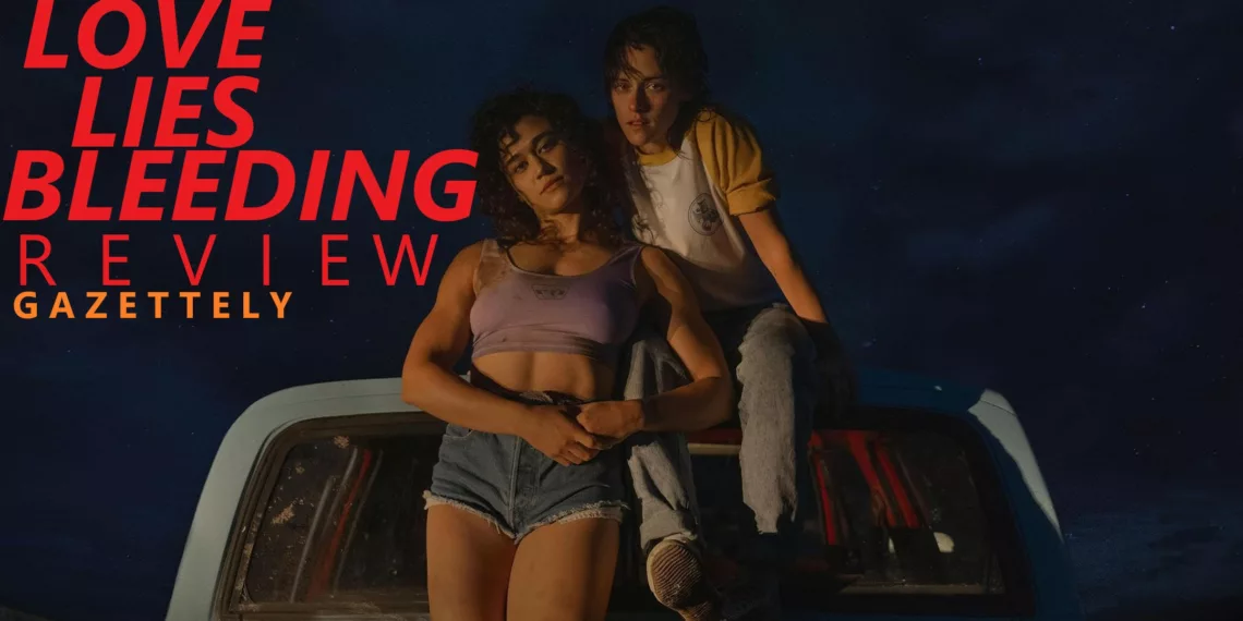 Love Lies Bleeding Review