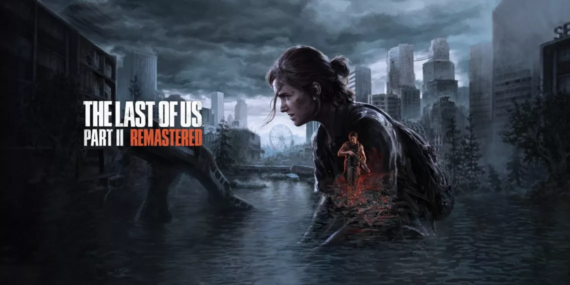 The Last of Us Part II Remastered Review