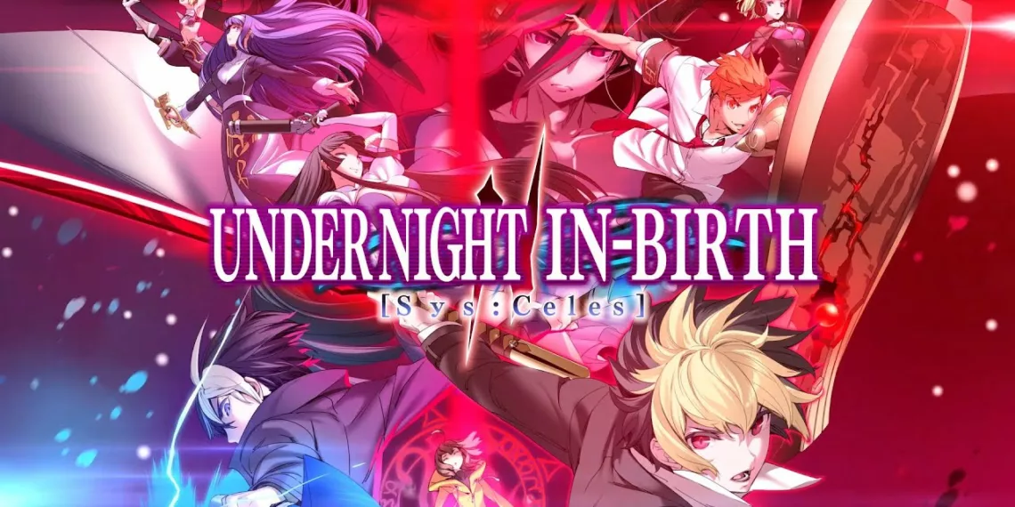 UNDER NIGHT IN-BIRTH II Sys:Celes Review