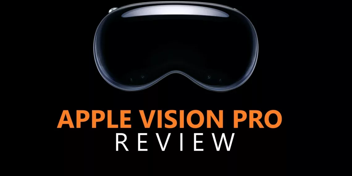Apple Vision Pro Review