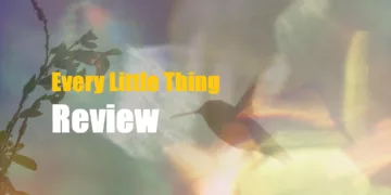 Every Little Thing Review