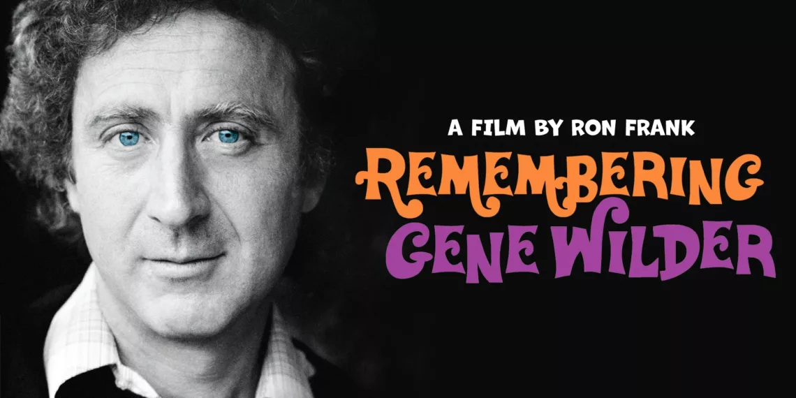 Remembering Gene Wilder Review: A Funnyman's Journey 41 Remembering Gene Wilder Review