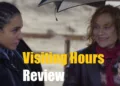 Visiting Hours Review