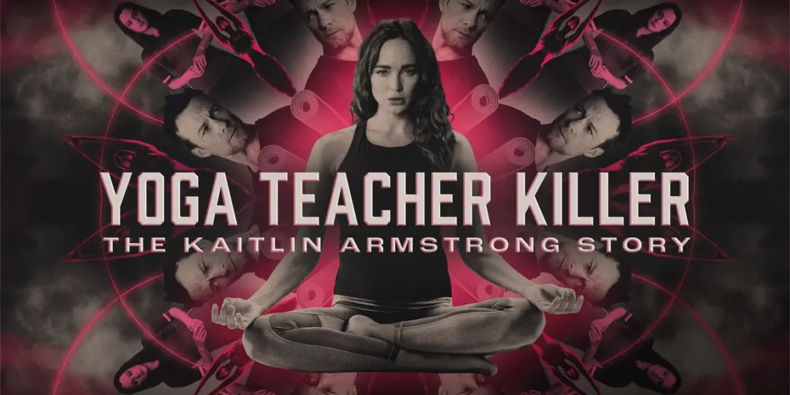 Yoga Teacher Killer: The Kaitlin Armstrong Story Review