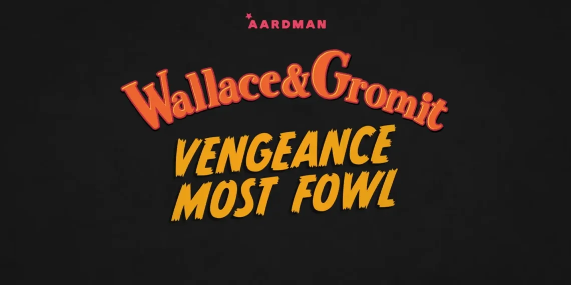 Wallace & Gromit: Vengeance Most Fowl