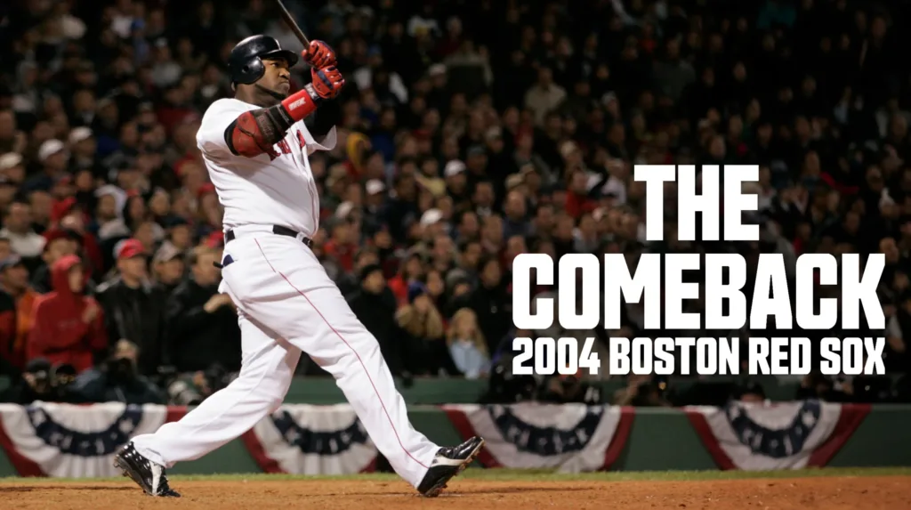 The Comeback: 2004 Boston Red Sox Review