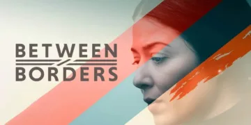 Between Borders Review: A Tender Portrayal of Hope Amidst Adversity 1 Between Borders Review