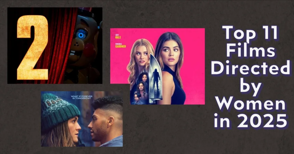 11 Must See Films by Women Directors in 2025