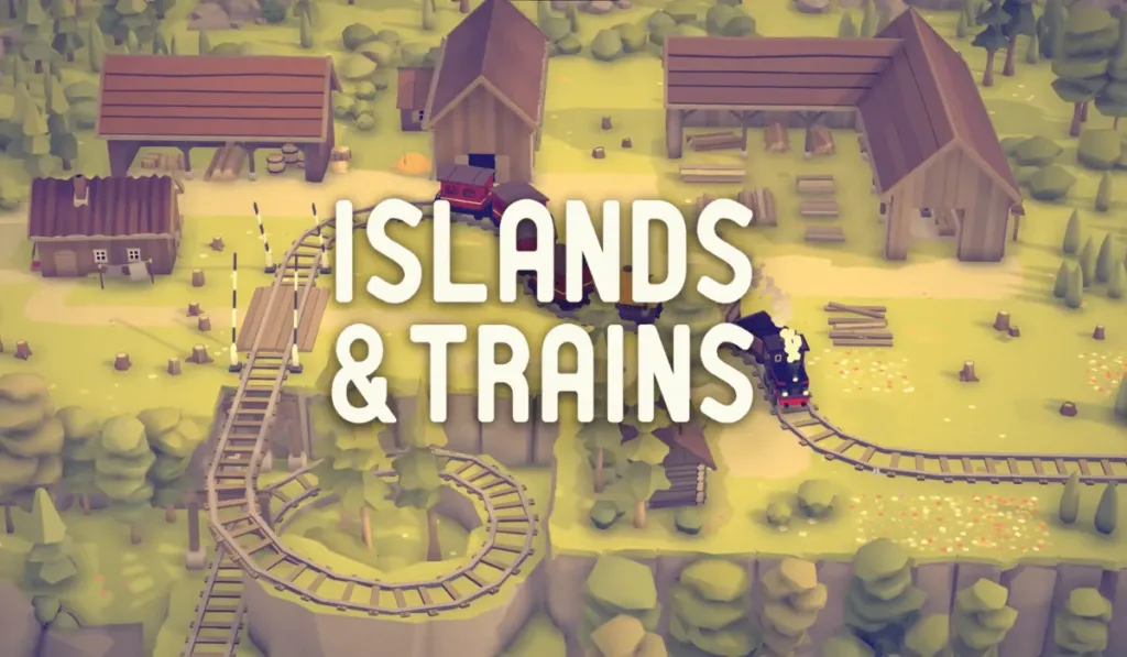 Islands & Trains Review