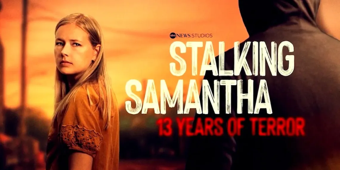 Stalking Samantha: 13 Years Of Terror Review