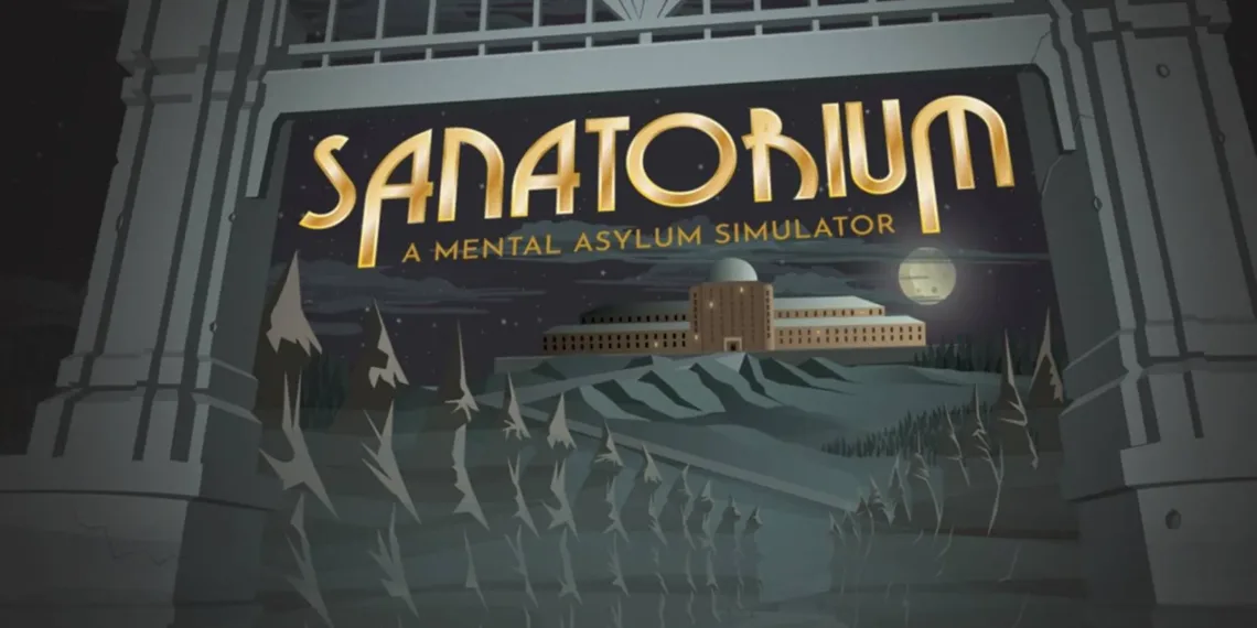Sanatorium - A Mental Asylum Simulator Review