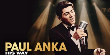 Paul Anka: His Way Review: The Self-Made Legend on Screen 1 Paul Anka: His Way Review