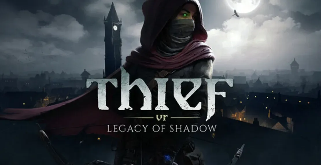 Thief VR: Legacy of Shadow Review
