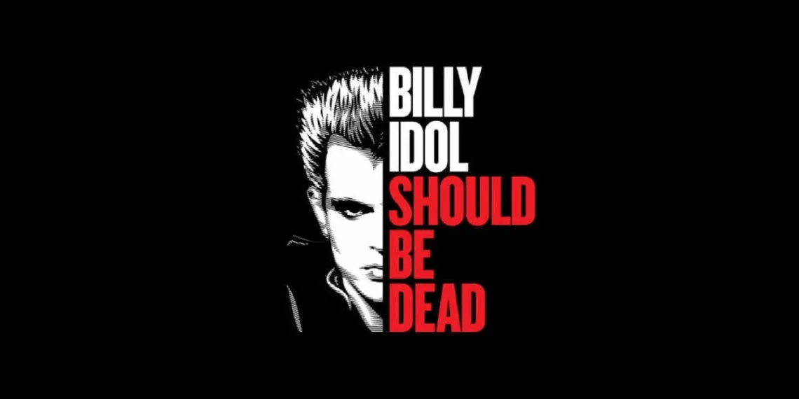 Billy Idol Should Be Dead Review