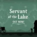 Servant of the Lake Review